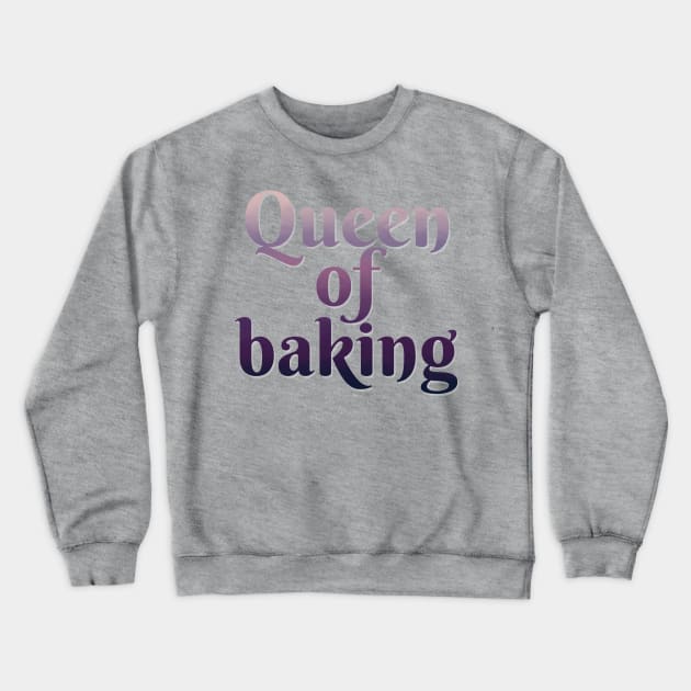 Queen of baking Crewneck Sweatshirt by LM Designs by DS